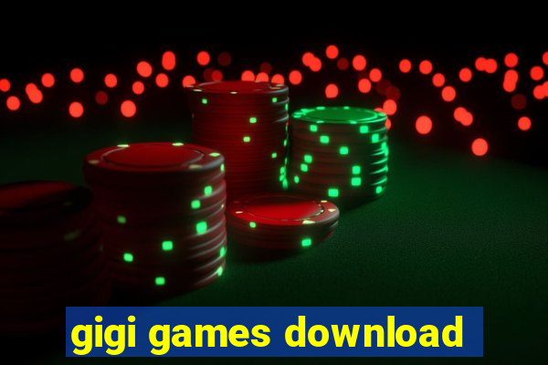 gigi games download